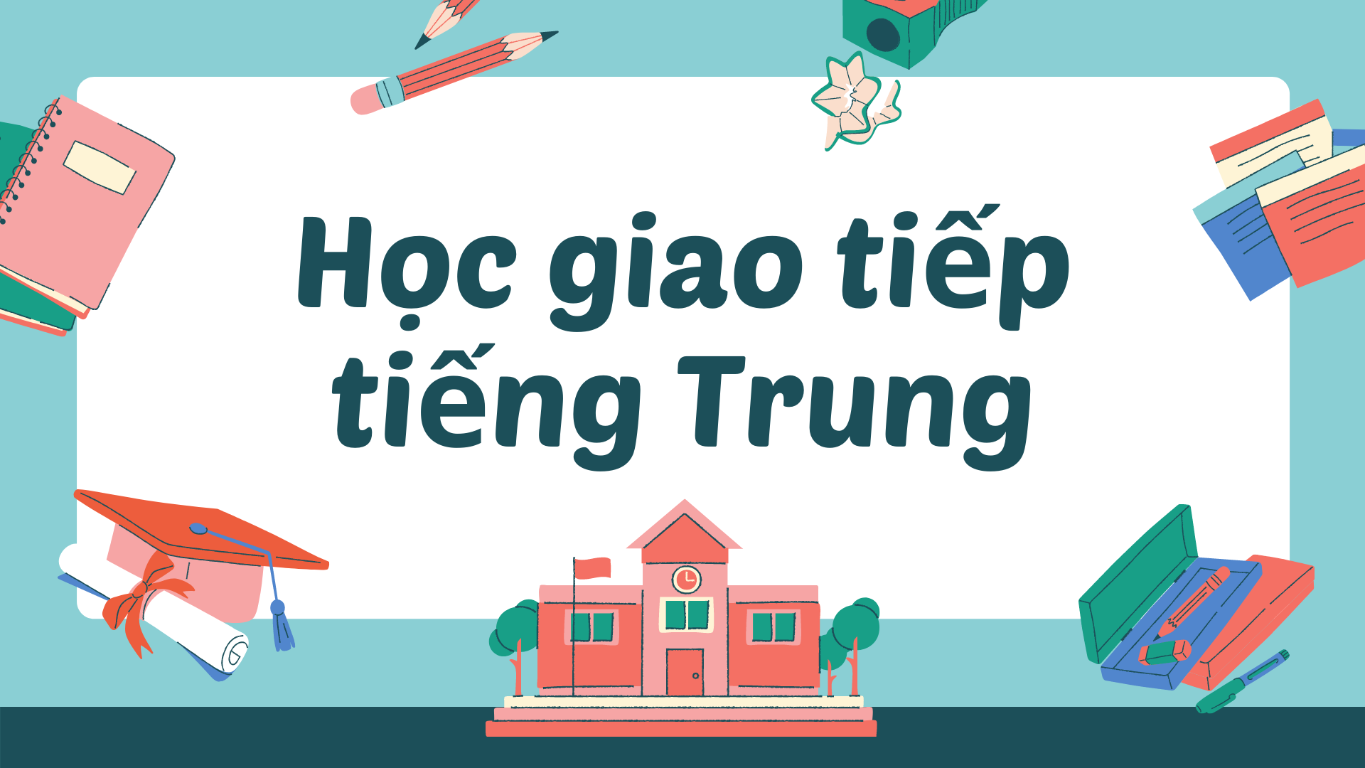 Tiếng Trung giao tiếp - Học tiếng Trung hiệu quả cùng phương pháp đúng